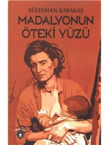 Madalyonun Öteki Yüzü - Süleyman Karakaş - Dorlion Yayınevi