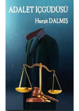 Adalet İçgüdüsü - Hurşit Dalmış - Platanus Publishing
