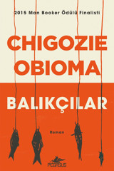 Pegasus Yayınları Balıkçılar - Chigozie Obioma - 2015 Man Booker Ödülü Finalisti