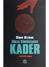 Dünya Simülasyonu Kader - Sinan Dizman - Elpis Yayınları