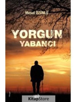 Yorgun Yabancı - Mesut Özünlü - Yade Kitap