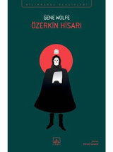 Özerkin Hisarı - Yeni Güneş Kitabı 4 - Gene Wolfe - İthaki Yayınları