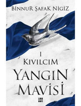 Kıvılcım-Yangın Mavisi 1 - Binnur Şafak Nigiz - Dokuz Yayınları