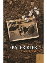 Ekşi Erikler - Emine Ertekin - ŞEY Kitap