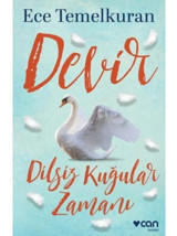 Devir-Dilsiz Kuğular Zamanı - Ece Temelkuran - Can Yayınları