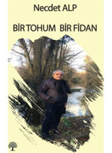 Bir Tohum Bir Fidan - Necdet Alp - Platanus Publishing
