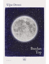 Buzdan Top - Uğur Deveci - İthaki Yayınları