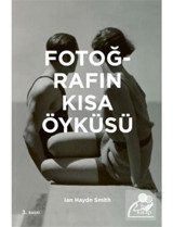 Fotoğrafın Kısa Öyküsü - Ian Haydn Smith - Hep Kitap