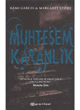 Muhteşem Karanlık - Kami Garcia - Epsilon Yayınevi