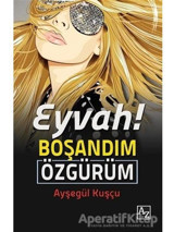 Eyvah! Boşandım Özgürüm - Ayşegül Kuşçu - Az Kitap