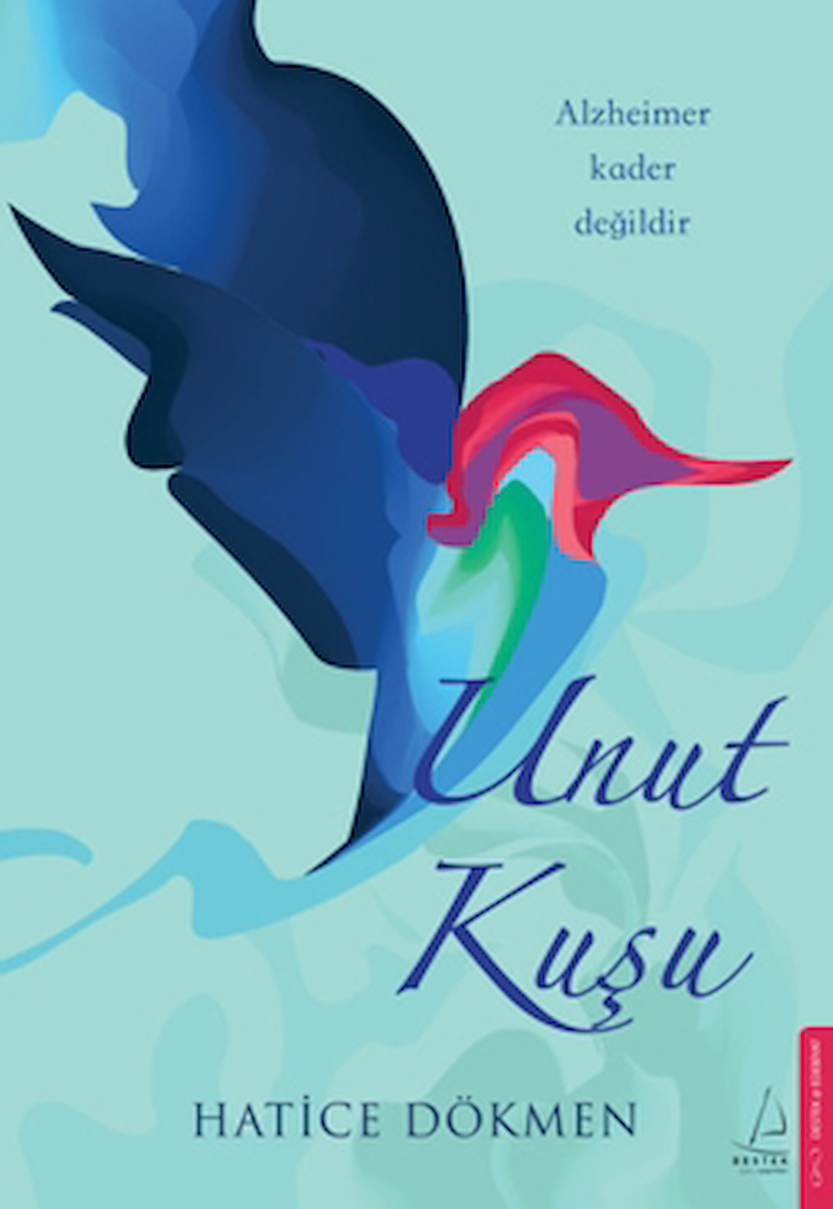 Unut Kuşu / Hatice Dökmen / Destek Yayınları / 9786256051799