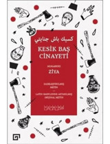 Kesik Baş Cinayeti-Sadeleştirilmiş Metin - Ziya - Koç Üniversitesi Yayınları