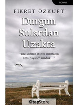 Durgun Sulardan Uzakta - Fikret Özkurt - Telgrafhane Yayınları