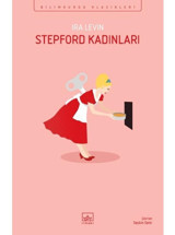 Stepford Kadınları - Bilimkurgu Klasikleri - İra Levin - İthaki Yayınları