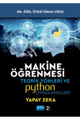 Nobel Akademik Yayıncılık Makine Öğrenmesi Teorik Yönleri Ve Python Uygulamaları Ile Bir Yapay Zeka Ekolü