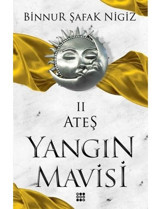 Ateş-Yangın Mavisi 2 - Binnur Şafak Nigiz - Dokuz Yayınları