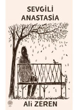 Sevgili Anastasia - Ali Zeren - Platanus Publishing
