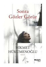 Sonra Gözler Görür - Hikmet Hükümenoğlu - Can Yayınları