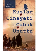 Kuşlar Cinayeti Çabuk Unuttu - Nurlan Nazlı Kaya - Demos Yayınları