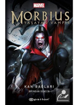 Morbius Yaşayan Vampir - Kan Bağları - Brendan Deneen - Epsilon Yayınevi