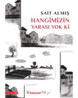 Hangimizin Yarası Yok ki - Sait Almış - İnkılap Kitabevi