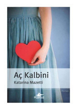 Pegasus Yayınları Aç Kalbini - Pegasus Yayınları - Katarina Mazetti Kitabı