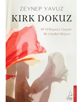 Kırk Dokuz - 49 Yıl Boyunca Yaşayan Bir Umudun Hikayesi - Zeynep Yavuz - Destek Yayınları