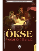 Ökse - Unutturmadıklarımız Serisi - Vedat Örfi Bengü - Dorlion Yayınevi