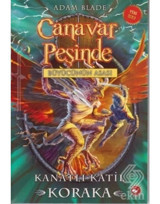 Canavar Peşinde 51-Kanatlı Katil Koraka - Adam Blade - Beyaz Balina Yayınları
