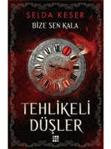 Tehlikeli Düşler - Bize Sen Kala 1 - Selda Keser - Dokuz Yayınları