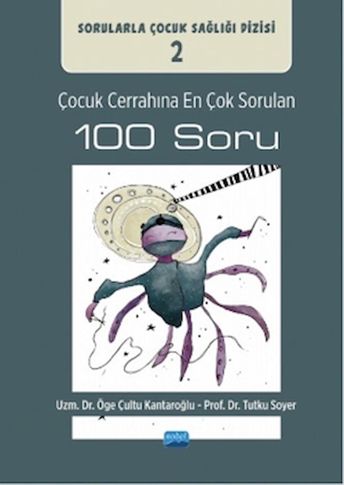 Çocuk Cerrahına En Çok Sorulan 100 Soru / Nobel Akademik Yayıncılık / 9786253971137