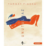Unutulmaz - Turgay Fişekçi - A7 Kitap