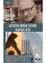 Köyden İndim Şehire Kafkas Kızı - Dursun Akçam - Literatür Yayıncılık