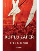 Kut'lu Zafer - Çöl Çiçekleri - Ozan Taşdemir - Gülbey Yayınları