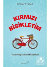 Kırmızı Bisikletim - Yaşanmış Kadın Hikayeleri - Mehmet Yapar - Müptela Yayınları
