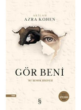 Gör Beni - İki Devrin Hikayesi - Akilah Azra Kohen - Everest Yayınları