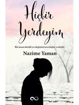 Hiçbir Yerdeyim - Nazime Yaman - Bengisu Yayınları