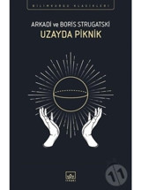 Uzayda Piknik - Boris Strugatski - Arkadi Strugatski - İthaki Yayınları