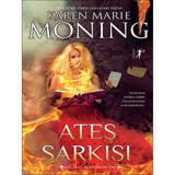 Ateş Şarkısı - Karen Marie Moning - Artemis Yayınları