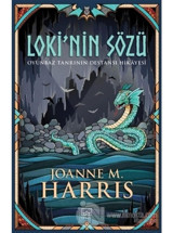 Loki'nin Sözü-Oyunbaz Tanrının Destansı Hikayesi - Joanne M. Harris - İthaki Yayınları