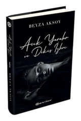 Epsilon Yayınevi Açık Yaralar Ve Dikiş Izleri (ciltli) Beyza Aksoy