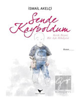 Sende Kayboldum - İsmail Akelçi - Günce Yayınları
