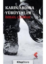 Karın Ardına Yürüyenler - İsmail Çekirge - Klaros Yayınları