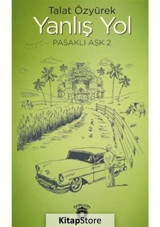 Yanlış Yol - Pasaklı Aşk 2 - Talat Özyürek - Dorlion Yayınevi