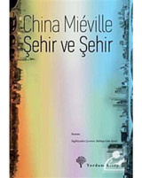Şehir ve Şehir - China Mieville - Yordam Kitap