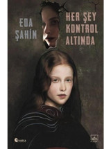 Her Şey Kontrol Altında - Eda Şahin - İthaki Yayınları