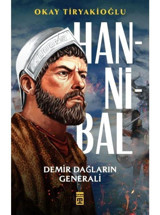 Hannibal - Demir Dağların Generali - Okay Tiryakioğlu - Timaş Yayınları