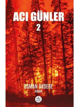 Acı Günler - 2 - Osman Akdere - Elpis Yayınları