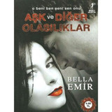 Aşk ve Diğer Olasılıklar - Bella Emir - Artemis Yayınları