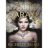 Işıltı Sarayı - Richelle Mead - Artemis Yayınları